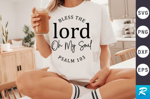 Bless the Lord Oh SVG Design for Crafts