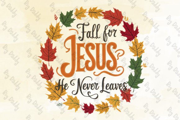 Fall for Jesus He Never Leaves Clipart & Crafts