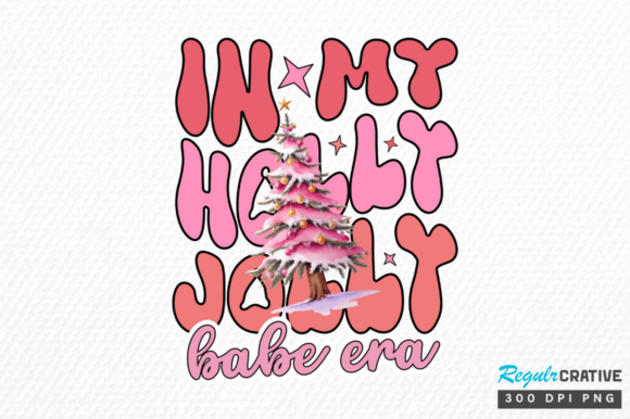 In My Holly Jolly Babe Era PNG Design & Crafts