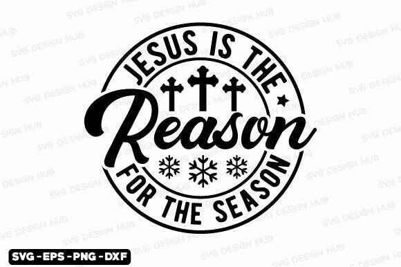 Jesus is the Reason Svg, Christmas SVG P Crafts