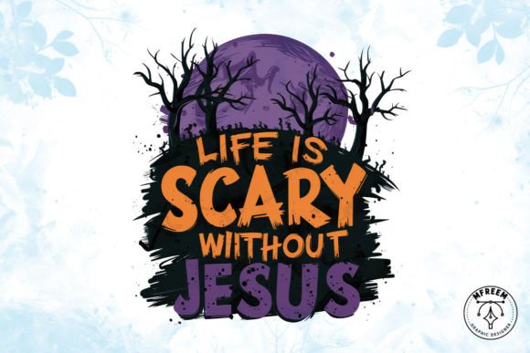 LIFE is SCARY WITHOUT JESUS Clipart PNG & Crafts