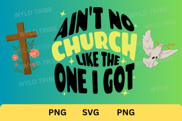 No Church Like One I Got Catholic SVG Crafts