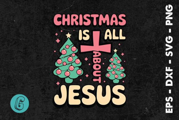 Xmas is All Jesus Sublimation SVG and Print Templates